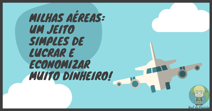 Milhas Aéreas: um céu de oportunidades que vai abrir sua cabeça!